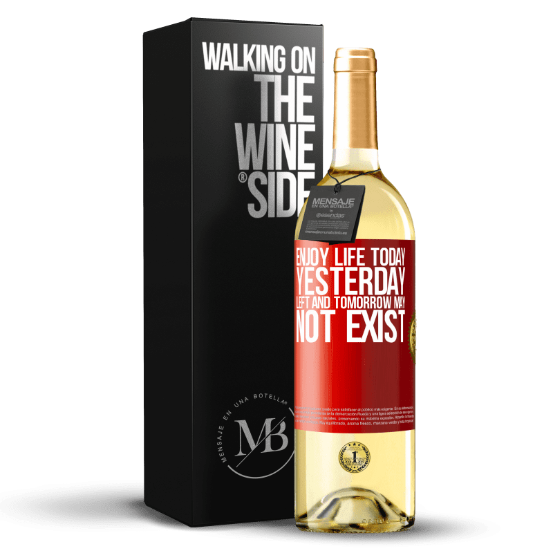 29,95 € Free Shipping | White Wine WHITE Edition Enjoy life today yesterday left and tomorrow may not exist Red Label. Customizable label Young wine Harvest 2023 Verdejo