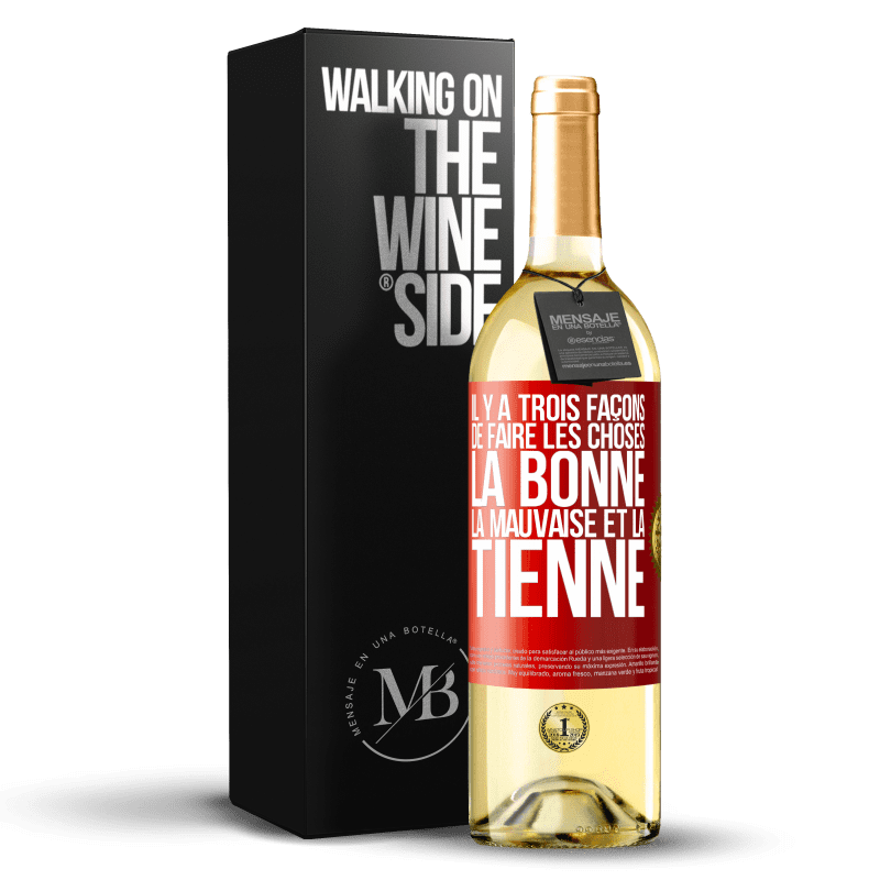 29,95 € Envoi gratuit | Vin blanc Édition WHITE Il y a trois façons de faire les choses: la bonne, la mauvaise et la tienne Étiquette Rouge. Étiquette personnalisable Vin jeune Récolte 2023 Verdejo