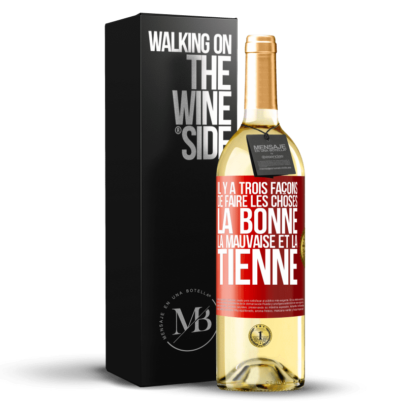 29,95 € Envoi gratuit | Vin blanc Édition WHITE Il y a trois façons de faire les choses: la bonne, la mauvaise et la tienne Étiquette Rouge. Étiquette personnalisable Vin jeune Récolte 2024 Verdejo