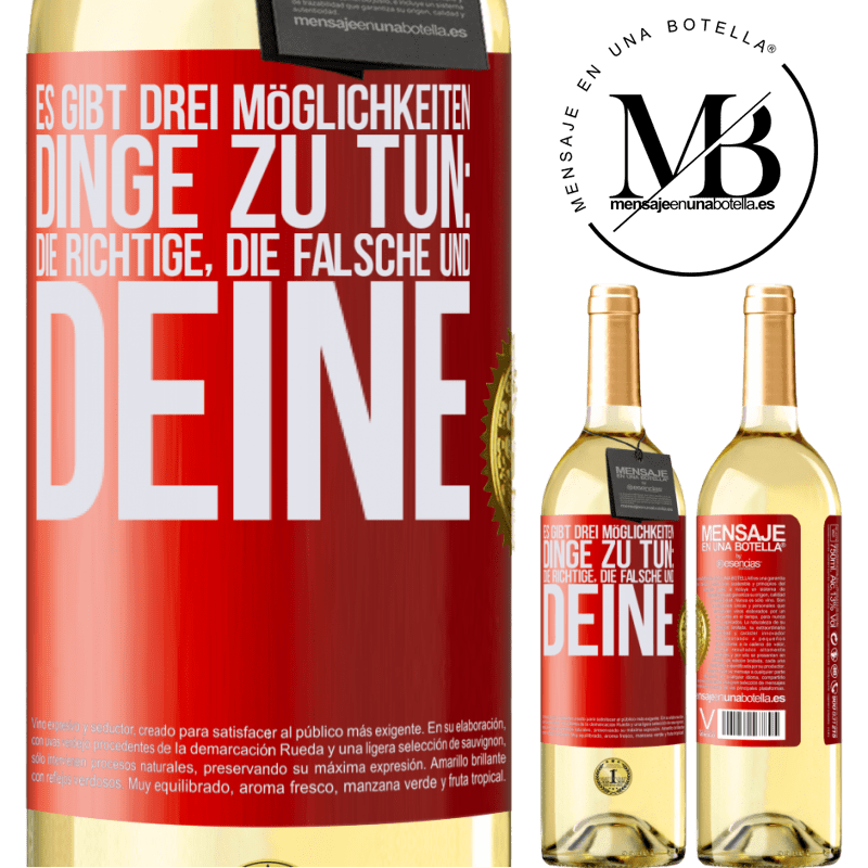 29,95 € Kostenloser Versand | Weißwein WHITE Ausgabe Es gibt drei Arten, Dinge zu tun: die Richtige, die Falsche und Deine Rote Markierung. Anpassbares Etikett Junger Wein Ernte 2024 Verdejo