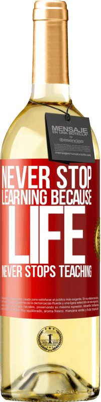 «Never stop learning because life never stops teaching» WHITE Edition