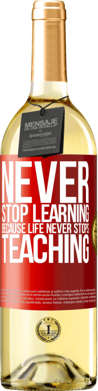 29,95 € Free Shipping | White Wine WHITE Edition Never stop learning becouse life never stops teaching Red Label. Customizable label Young wine Harvest 2022 Verdejo