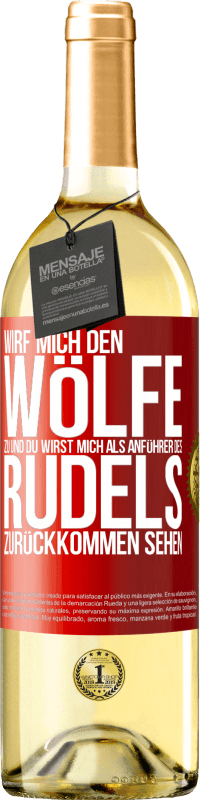 29,95 € | Weißwein WHITE Ausgabe Wirf mich den Wölfe zu und du wirst mich als Anführer des Rudels zurückkommen sehen Rote Markierung. Anpassbares Etikett Junger Wein Ernte 2024 Verdejo