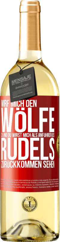 29,95 € | Weißwein WHITE Ausgabe Wirf mich den Wölfe zu und du wirst mich als Anführer des Rudels zurückkommen sehen Rote Markierung. Anpassbares Etikett Junger Wein Ernte 2025 Verdejo
