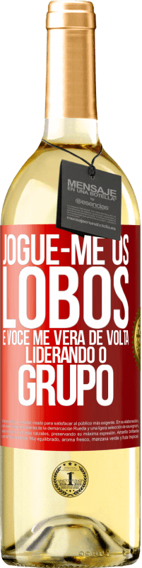 29,95 € | Vinho branco Edição WHITE Jogue-me os lobos e você me verá de volta liderando o grupo Etiqueta Vermelha. Etiqueta personalizável Vinho jovem Colheita 2025 Verdejo