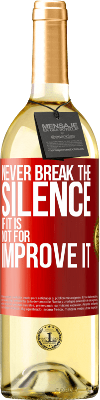 29,95 € | White Wine WHITE Edition Never break the silence if it is not for improve it Red Label. Customizable label Young wine Harvest 2023 Verdejo