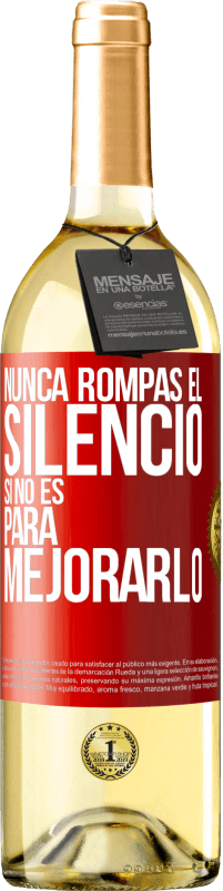 29,95 € | Vino Blanco Edición WHITE Nunca rompas el silencio si no es para mejorarlo Etiqueta Roja. Etiqueta personalizable Vino joven Cosecha 2023 Verdejo