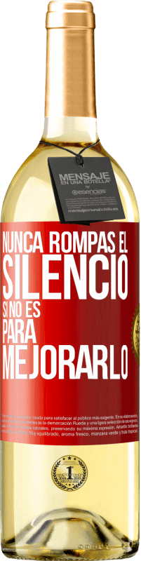 29,95 € | Vino Blanco Edición WHITE Nunca rompas el silencio si no es para mejorarlo Etiqueta Roja. Etiqueta personalizable Vino joven Cosecha 2025 Verdejo