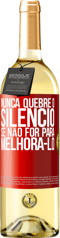 29,95 € | Vinho branco Edição WHITE Nunca quebre o silêncio se não for para melhorá-lo Etiqueta Vermelha. Etiqueta personalizável Vinho jovem Colheita 2023 Verdejo