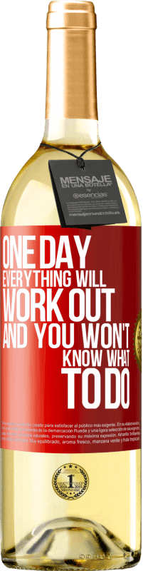 29,95 € Бесплатная доставка | Белое вино Издание WHITE Однажды все получится, и вы не будете знать, что делать Красная метка. Настраиваемая этикетка Молодое вино Урожай 2025 Verdejo