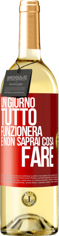 29,95 € | Vino bianco Edizione WHITE Un giorno tutto funzionerà e non saprai cosa fare Etichetta Rossa. Etichetta personalizzabile Vino giovane Raccogliere 2025 Verdejo