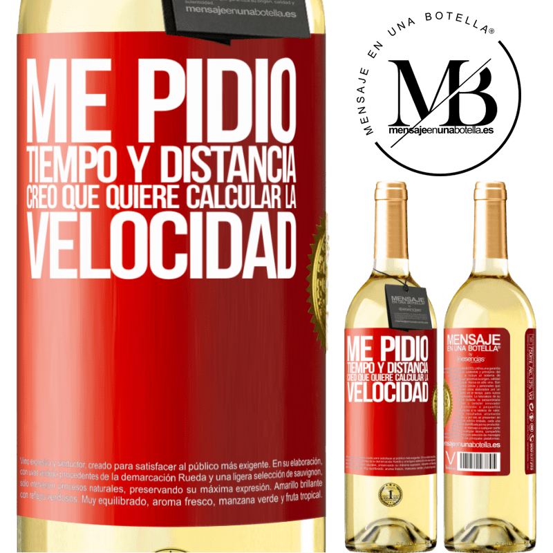 29,95 € Envío gratis | Vino Blanco Edición WHITE Me pidió tiempo y distancia. Creo que quiere calcular la velocidad Etiqueta Roja. Etiqueta personalizable Vino joven Cosecha 2025 Verdejo