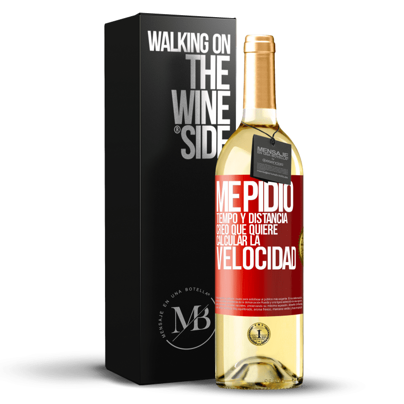 29,95 € Envío gratis | Vino Blanco Edición WHITE Me pidió tiempo y distancia. Creo que quiere calcular la velocidad Etiqueta Roja. Etiqueta personalizable Vino joven Cosecha 2024 Verdejo