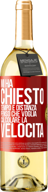 29,95 € | Vino bianco Edizione WHITE Mi ha chiesto tempo e distanza. Penso che voglia calcolare la velocità Etichetta Rossa. Etichetta personalizzabile Vino giovane Raccogliere 2024 Verdejo