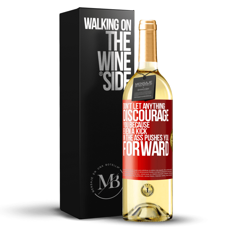 29,95 € Free Shipping | White Wine WHITE Edition Don't let anything discourage you, because even a kick in the ass pushes you forward Red Label. Customizable label Young wine Harvest 2023 Verdejo