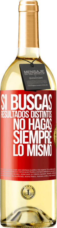 29,95 € Envío gratis | Vino Blanco Edición WHITE Si buscas resultados distintos, no hagas siempre lo mismo Etiqueta Roja. Etiqueta personalizable Vino joven Cosecha 2025 Verdejo