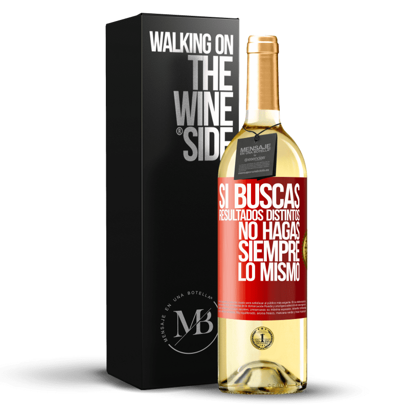 29,95 € Envío gratis | Vino Blanco Edición WHITE Si buscas resultados distintos, no hagas siempre lo mismo Etiqueta Roja. Etiqueta personalizable Vino joven Cosecha 2024 Verdejo