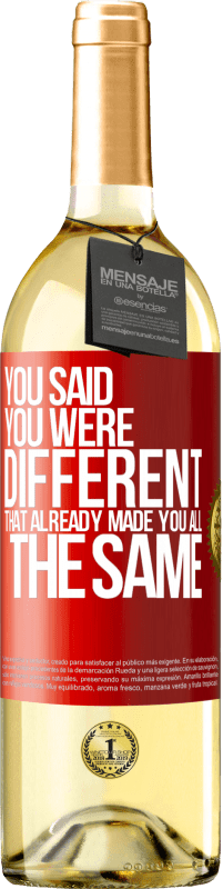 29,95 € 送料無料 | 白ワイン WHITEエディション あなたはあなたが違うと言った、それはすでにあなたをすべて同じにした 赤いタグ. カスタマイズ可能なラベル 若いワイン 収穫 2023 Verdejo