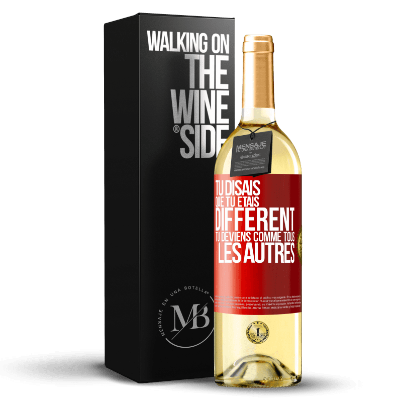 29,95 € Envoi gratuit | Vin blanc Édition WHITE Tu disais que tu étais différent, tu deviens comme tous les autres Étiquette Rouge. Étiquette personnalisable Vin jeune Récolte 2024 Verdejo