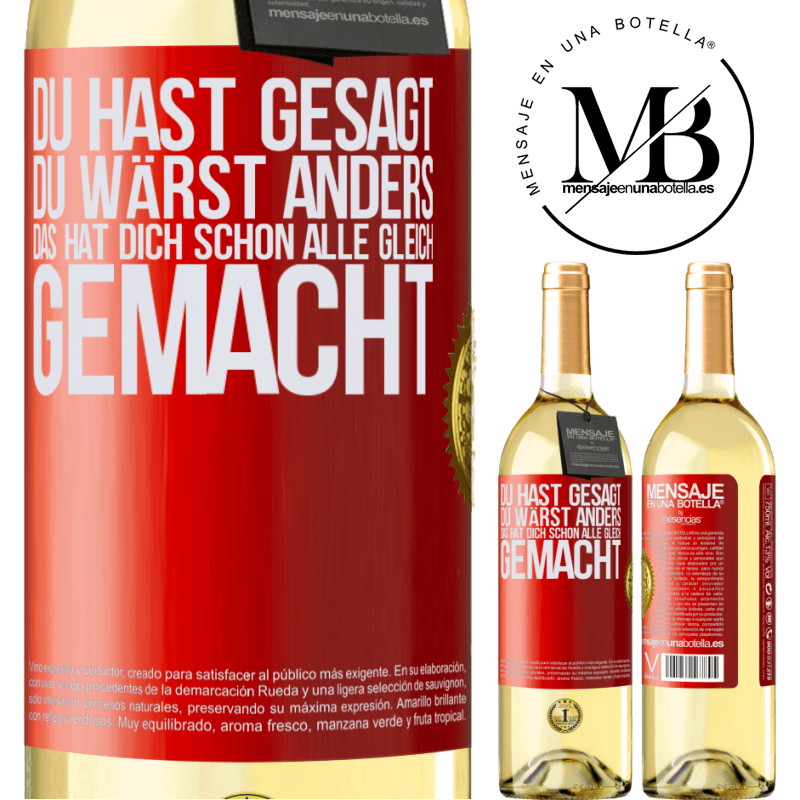 29,95 € Kostenloser Versand | Weißwein WHITE Ausgabe Du hast gesagt, du wärst anders. Das hat dich schon allen gleich gemacht Rote Markierung. Anpassbares Etikett Junger Wein Ernte 2024 Verdejo