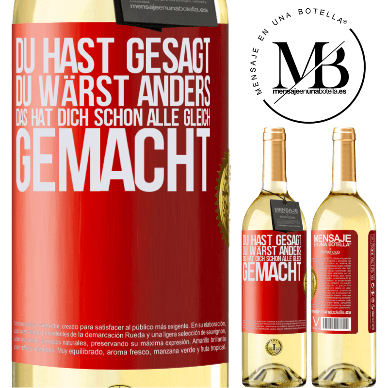 29,95 € Kostenloser Versand | Weißwein WHITE Ausgabe Du hast gesagt, du wärst anders. Das hat dich schon allen gleich gemacht Rote Markierung. Anpassbares Etikett Junger Wein Ernte 2025 Verdejo