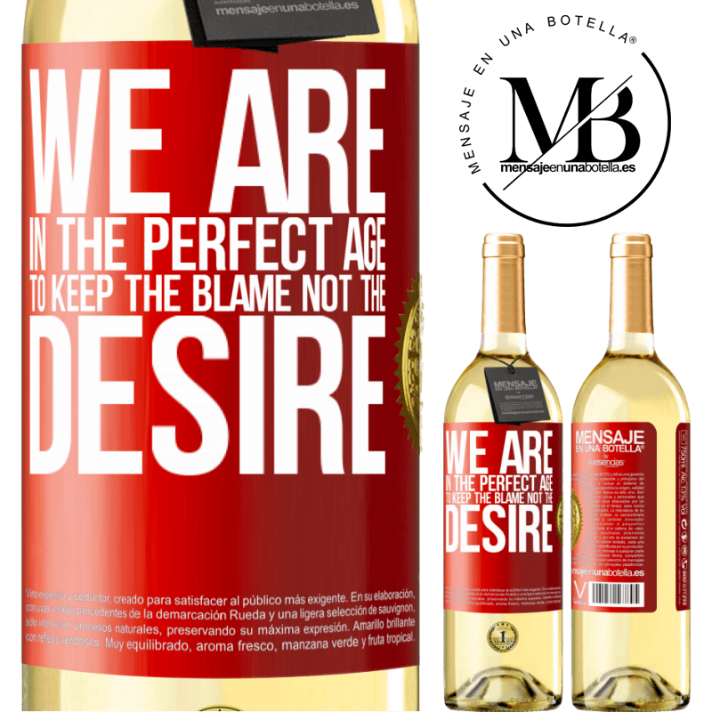 29,95 € Free Shipping | White Wine WHITE Edition We are in the perfect age to keep the blame, not the desire Red Label. Customizable label Young wine Harvest 2023 Verdejo