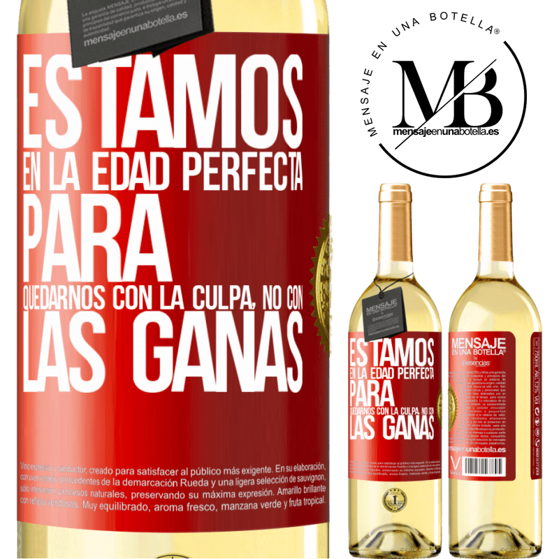 29,95 € Envío gratis | Vino Blanco Edición WHITE Estamos en la edad perfecta para quedarnos con la culpa, no con las ganas Etiqueta Roja. Etiqueta personalizable Vino joven Cosecha 2025 Verdejo