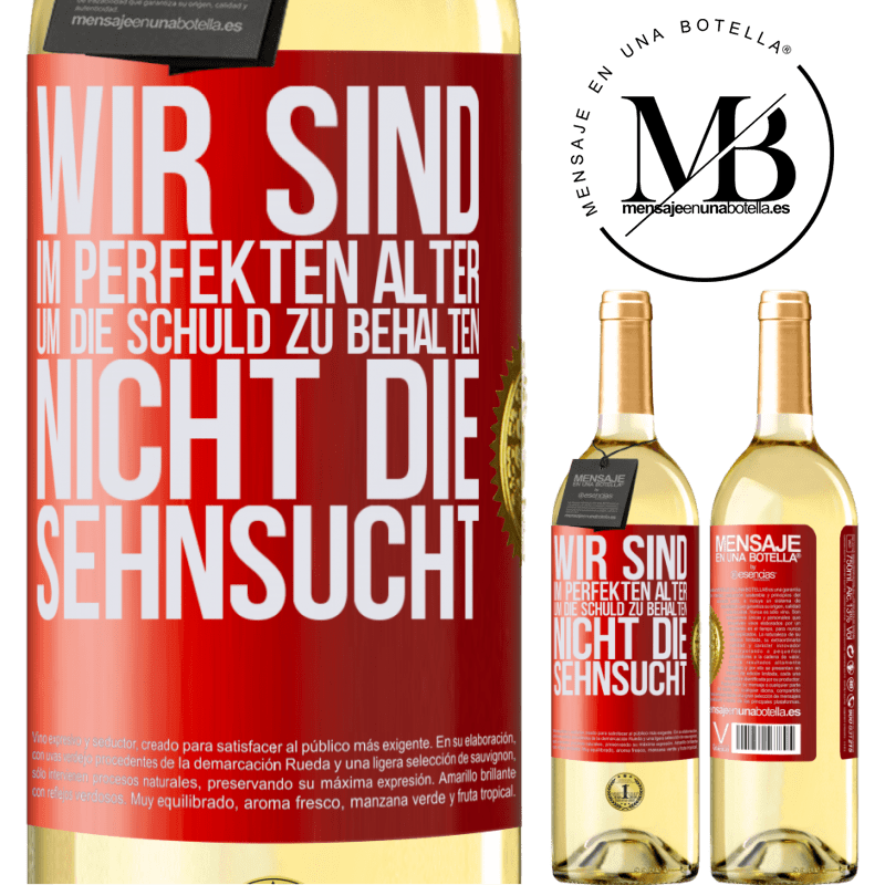 29,95 € Kostenloser Versand | Weißwein WHITE Ausgabe Wir sind im perfekten Alter, um Schuldgefühle zu haben, nicht Verlangen Rote Markierung. Anpassbares Etikett Junger Wein Ernte 2025 Verdejo