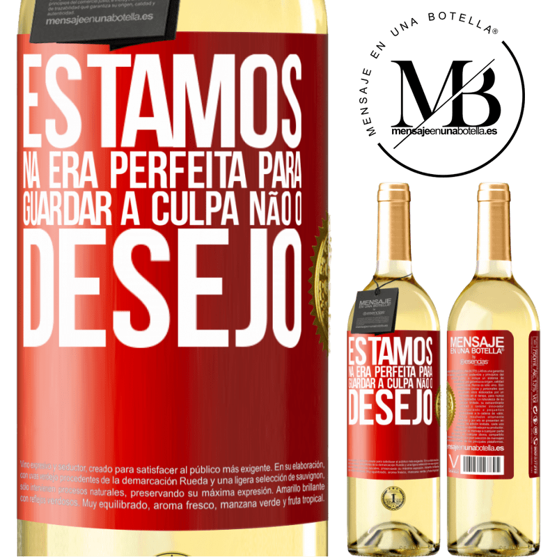 29,95 € Envio grátis | Vinho branco Edição WHITE Estamos na era perfeita para guardar a culpa, não o desejo Etiqueta Vermelha. Etiqueta personalizável Vinho jovem Colheita 2024 Verdejo