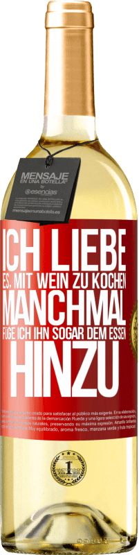 29,95 € | Weißwein WHITE Ausgabe Ich liebe es, mit Wein zu kochen. Manchmal füge ich ihn sogar dem Essen hinzu Rote Markierung. Anpassbares Etikett Junger Wein Ernte 2024 Verdejo