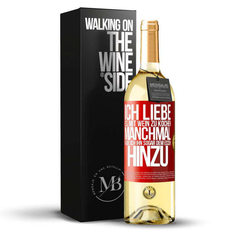 29,95 € Kostenloser Versand | Weißwein WHITE Ausgabe Ich liebe es, mit Wein zu kochen. Manchmal füge ich ihn sogar dem Essen hinzu Rote Markierung. Anpassbares Etikett Junger Wein Ernte 2025 Verdejo