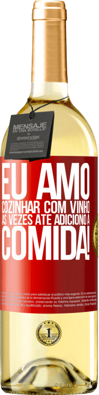29,95 € | Vinho branco Edição WHITE Eu amo cozinhar com vinho. Às vezes até adiciono à comida! Etiqueta Vermelha. Etiqueta personalizável Vinho jovem Colheita 2025 Verdejo