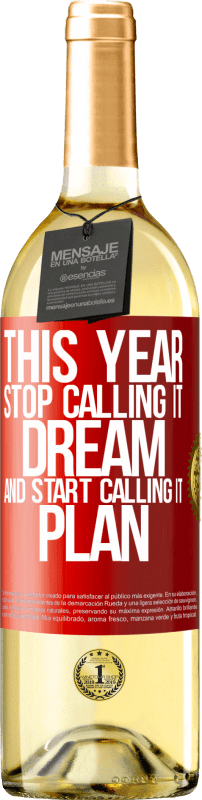 29,95 € | 白ワイン WHITEエディション 今年は夢と呼ぶのをやめて、計画と呼ぶように 赤いタグ. カスタマイズ可能なラベル 若いワイン 収穫 2023 Verdejo
