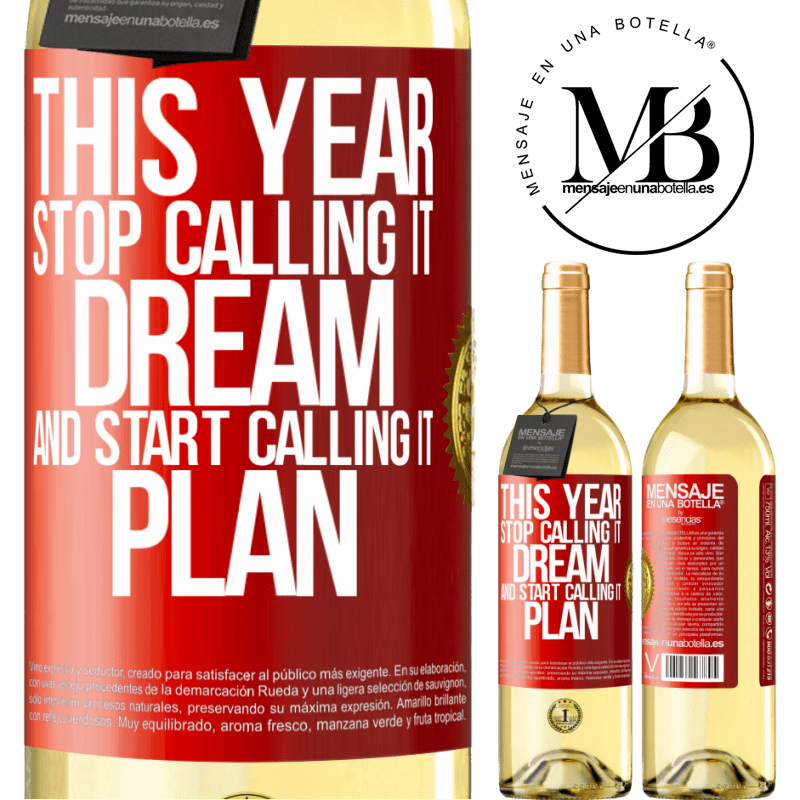 29,95 € Free Shipping | White Wine WHITE Edition This year stop calling it dream and start calling it plan Red Label. Customizable label Young wine Harvest 2024 Verdejo