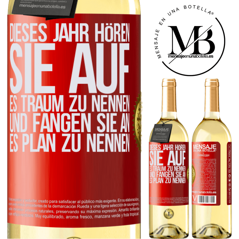 29,95 € Kostenloser Versand | Weißwein WHITE Ausgabe Dieses Jahr, hör auf, es Traum zu nennen und fange an, es Plan zu nennen Rote Markierung. Anpassbares Etikett Junger Wein Ernte 2024 Verdejo