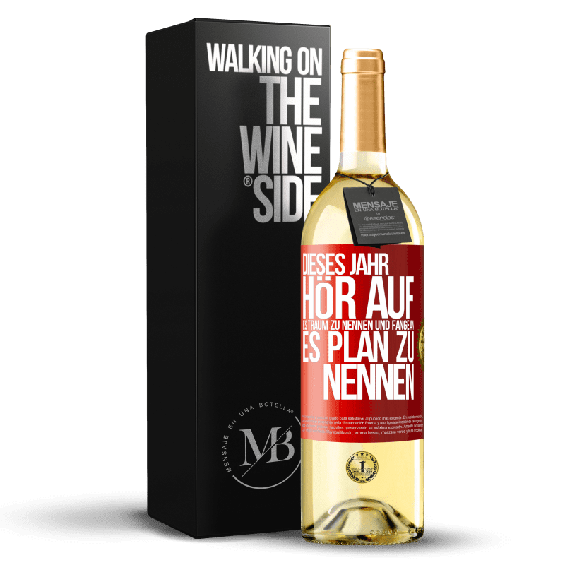 29,95 € Kostenloser Versand | Weißwein WHITE Ausgabe Dieses Jahr, hör auf, es Traum zu nennen und fange an, es Plan zu nennen Rote Markierung. Anpassbares Etikett Junger Wein Ernte 2023 Verdejo