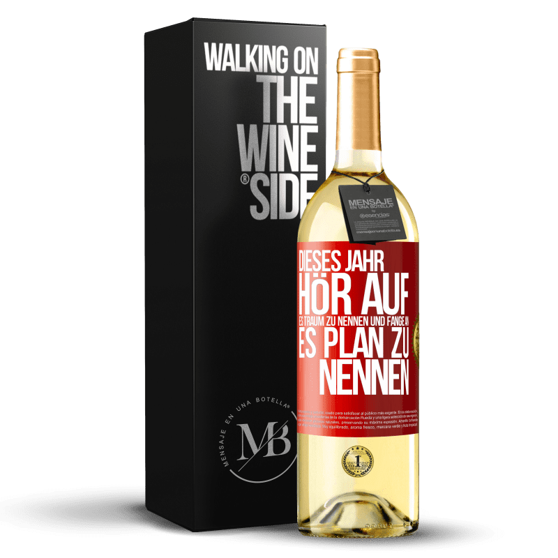 29,95 € Kostenloser Versand | Weißwein WHITE Ausgabe Dieses Jahr, hör auf, es Traum zu nennen und fange an, es Plan zu nennen Rote Markierung. Anpassbares Etikett Junger Wein Ernte 2025 Verdejo