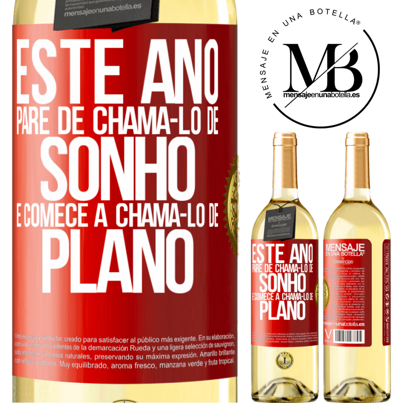 29,95 € Envio grátis | Vinho branco Edição WHITE Este ano, pare de chamá-lo de sonho e comece a chamá-lo de plano Etiqueta Vermelha. Etiqueta personalizável Vinho jovem Colheita 2024 Verdejo