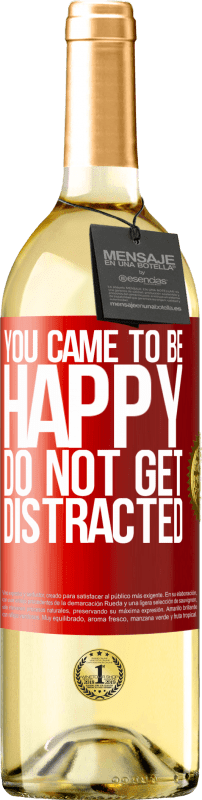 29,95 € Free Shipping | White Wine WHITE Edition You came to be happy. Do not get distracted Red Label. Customizable label Young wine Harvest 2025 Verdejo