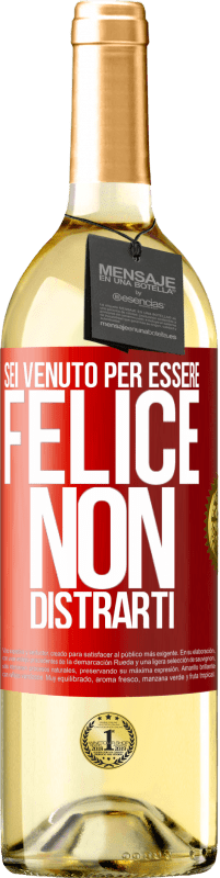 29,95 € | Vino bianco Edizione WHITE Sei venuto per essere felice. Non distrarti Etichetta Rossa. Etichetta personalizzabile Vino giovane Raccogliere 2024 Verdejo