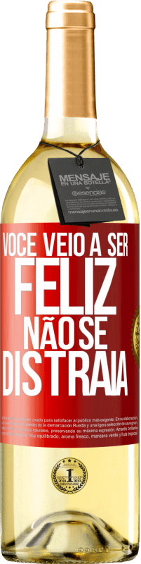 29,95 € Envio grátis | Vinho branco Edição WHITE Você veio a ser feliz. Não se distraia Etiqueta Vermelha. Etiqueta personalizável Vinho jovem Colheita 2025 Verdejo