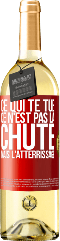 29,95 € | Vin blanc Édition WHITE Ce qui te tue ce n'est pas la chute, mais l'atterrissage Étiquette Rouge. Étiquette personnalisable Vin jeune Récolte 2024 Verdejo