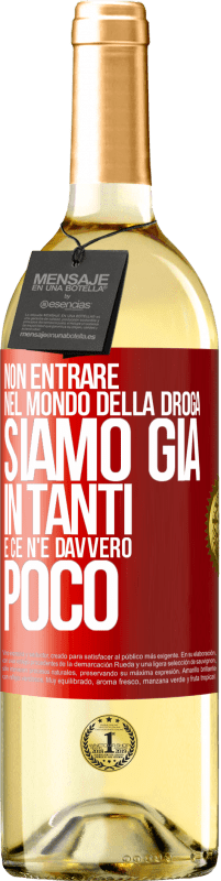 29,95 € | Vino bianco Edizione WHITE Non entrare nel mondo della droga ... Siamo già in tanti e ce n'è davvero poco Etichetta Rossa. Etichetta personalizzabile Vino giovane Raccogliere 2024 Verdejo