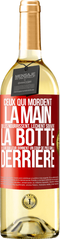 29,95 € | Vin blanc Édition WHITE Ceux qui mordent la main qui les nourrissent, lèchent souvent la botte de ceux qui leur donnent un coup de pied dans le derrière Étiquette Rouge. Étiquette personnalisable Vin jeune Récolte 2024 Verdejo