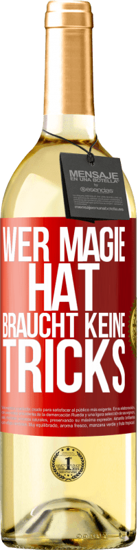 29,95 € | Weißwein WHITE Ausgabe Wer Magie hat, braucht keine Tricks Rote Markierung. Anpassbares Etikett Junger Wein Ernte 2023 Verdejo