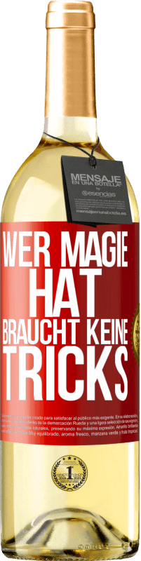29,95 € Kostenloser Versand | Weißwein WHITE Ausgabe Wer Magie hat, braucht keine Tricks Rote Markierung. Anpassbares Etikett Junger Wein Ernte 2025 Verdejo