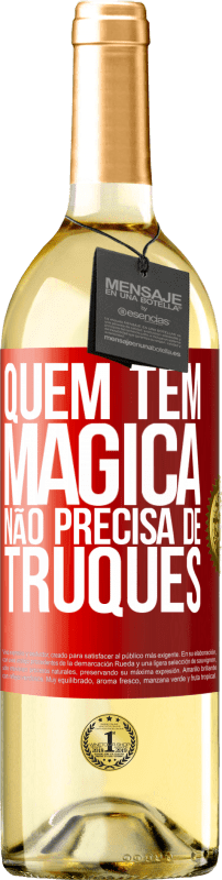 29,95 € Envio grátis | Vinho branco Edição WHITE Quem tem mágica não precisa de truques Etiqueta Vermelha. Etiqueta personalizável Vinho jovem Colheita 2025 Verdejo