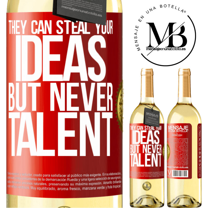 29,95 € Free Shipping | White Wine WHITE Edition They can steal your ideas but never talent Red Label. Customizable label Young wine Harvest 2024 Verdejo