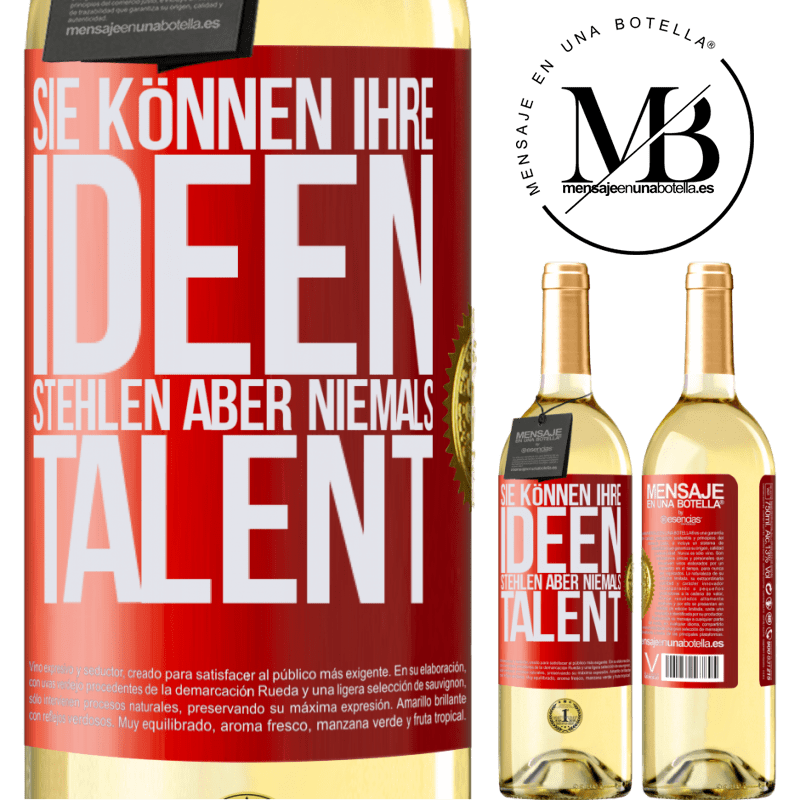 29,95 € Kostenloser Versand | Weißwein WHITE Ausgabe Sie können deine Ideen stehlen, aber niemals dein Talent Rote Markierung. Anpassbares Etikett Junger Wein Ernte 2024 Verdejo