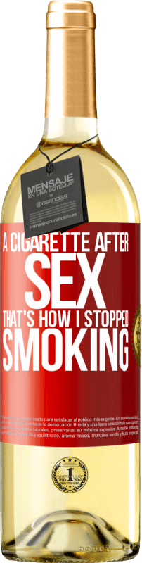 29,95 € | White Wine WHITE Edition A cigarette after sex. That's how I stopped smoking Red Label. Customizable label Young wine Harvest 2024 Verdejo